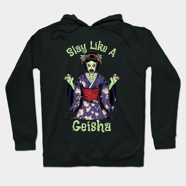 Slay like a geisha Hoodie by Japanese Fever